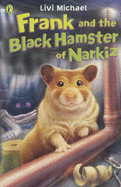 Frank and the Black Hamster of Narkiz - Michael, Livi