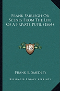 Frank Fairlegh Or Scenes From The Life Of A Private Pupil (1864)