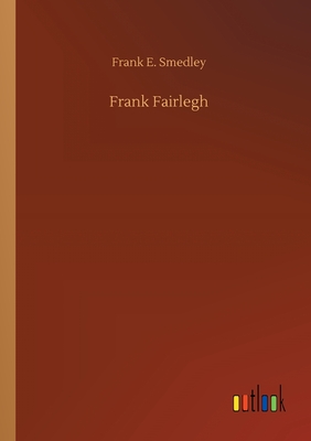 Frank Fairlegh - Smedley, Frank E