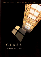 Frank Lloyd Wright at a Glance: Glass