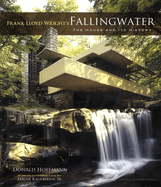 Frank Lloyd Wright's Fallingwater: The House and Its History, Second, Revised Edition