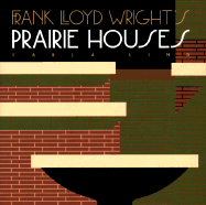 Frank Lloyd Wright's Prairie Houses