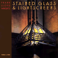 Frank Lloyd Wright's Stained Glass & Lightscreens