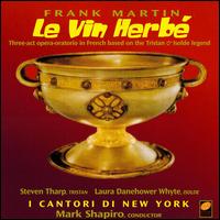 Frank Martin: Le Vin Herb - Ahling Neu (viola); Christine Gummere (cello); Gail Kruvand (double bass); Jeanne Golan (piano); Marshall Coid (violin);...