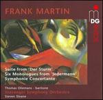 Frank Martin: Suite from Der Sturm; Six Monologues from Jedermann; Symphonie Concertante
