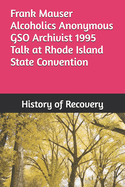 Frank Mauser Alcoholics Anonymous GSO Archivist 1995 Talk at Rhode Island State Convention