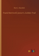 Frank Merriwell, Junior's, Golden Trail