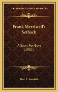 Frank Merriwell's Setback: A Story for Boys (1901)