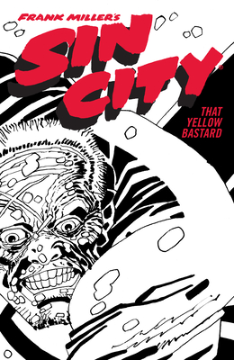 Frank Miller's Sin City Volume 4: That Yellow Bastard (Fourth Edition) - 