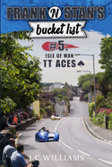 Frank 'n' Stan's Bucket List #5 - Isle of Man TT Aces