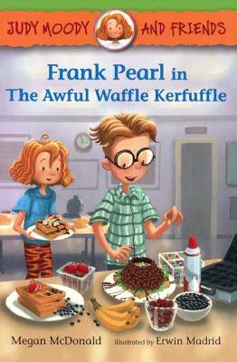 Frank Pearl in the Awful Waffle Kerfuffle - McDonald, Megan, and Madrid, Erwin (Illustrator)