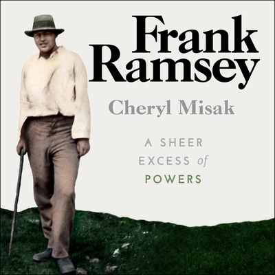 Frank Ramsey: A Sheer Excess of Powers - Gerrard, Liam (Read by), and Misak, Cheryl