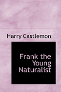 Frank the Young Naturalist