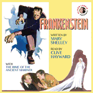 Frankenstein by Mary Shelley with the Rime of the Ancient Mariner by Samuel Taylor Coleridge and Commentary by Alison Larkin: 200th Anniversary Audio Edition