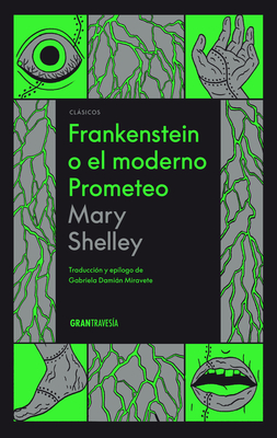 Frankenstein O El Moderno Prometeo - Shelley, Mary Wollstonecraft