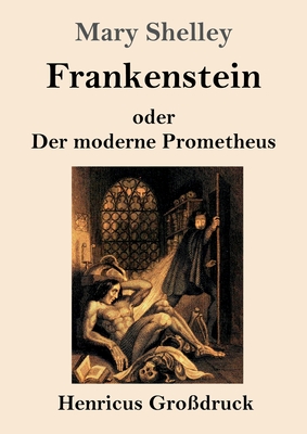 Frankenstein oder Der moderne Prometheus (Grodruck) - Shelley, Mary