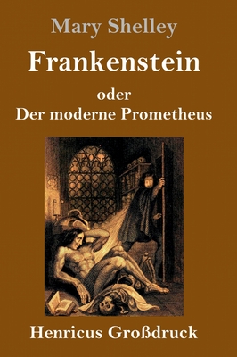 Frankenstein oder Der moderne Prometheus (Grodruck) - Shelley, Mary