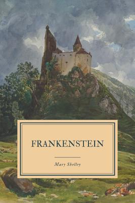 Frankenstein: or, The Modern Prometheus - 1831 Edition. - Shelley, Mary