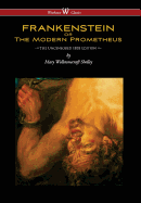 Frankenstein or the Modern Prometheus (Uncensored 1818 Edition - Wisehouse Classics) (Uncensored 1818)