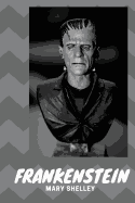 Frankenstein: Or the Modern Prometheus