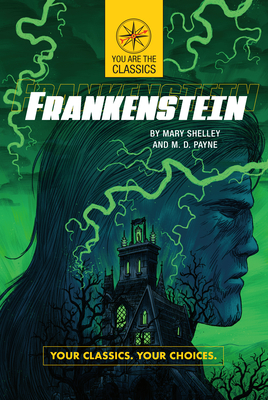 Frankenstein: Your Classics. Your Choices. - Shelley, Mary, and Payne, M D