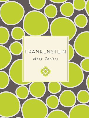 Frankenstein - Shelley, Mary, and Steindler, Catherine (Introduction by)