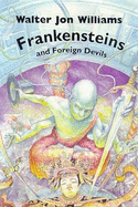 Frankensteins and Foreign Devils