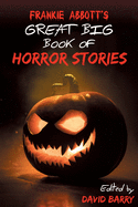 Frankie Abbott's Great Big Book of Horror Stories