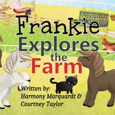 Frankie Explores the Farm - Marquardt, Harmony, and Taylor, Courtney