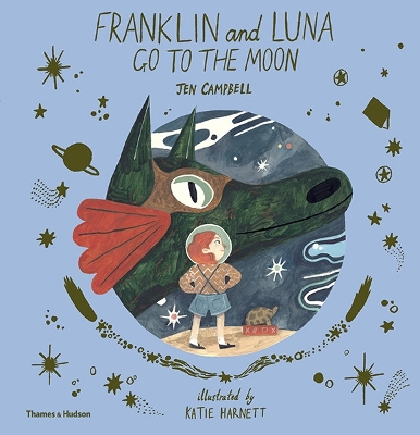 Franklin and Luna go to the Moon - Campbell, Jen, and Harnett, Katie