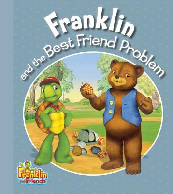 Franklin and the Best Friend Problem - Endrulat, Harry (Adapted by)