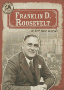 Franklin D. Roosevelt in His Own Words