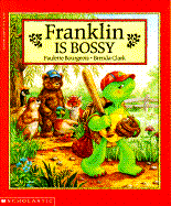 Franklin is Bossy - Bourgeois, Paulette
