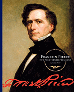 Franklin Pierce: Our Fourteenth President