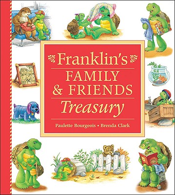 Franklin's Family and Friends Treasury - Kids Can Press Inc, and Jennings, Sharon (Adapted by), and Southern, Shelley (Adapted by)