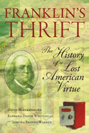 Franklin's Thrift: The Lost History of an American Virtue