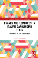 Franks and Lombards in Italian Carolingian Texts: Memories of the Vanquished