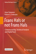 Frans Hals or not Frans Hals: Connoisseurship, Technical Analysis and Digital Tools