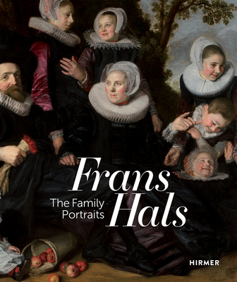 Frans Hals Portraits: A Family Reunion - Nichols, Lawrence W., and De Belie, Liesbeth, and Biesboer, Pieter