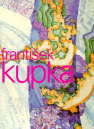 Frantisek Kupka: Painting the Universe