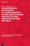 Franzsische Druckedes 18. Jahrhunderts. in Den Bibliotheken Der Deutschen Demokratischen Republik: Register