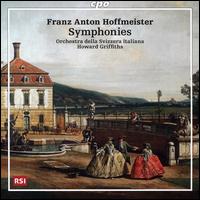 Franz Anton Hoffmeister: Symphonies - Orchestra della Svizzera Italiana; Howard Griffiths (conductor)
