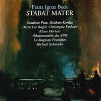Franz Ignaz Beck: Stabat Mater - Derek Lee Ragin (counter tenor); Klaus Mertens (baritone); Sandrine Piau (soprano);...