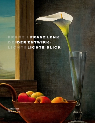 Franz Lenk: Der Entwirklichte Blick - Schmidt, Johannes (Editor), and Stark, Barbara (Editor)