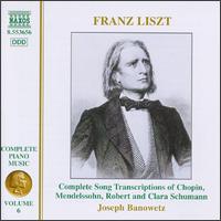 Franz Liszt: Complete Song Transcriptions of Chopin, Mendelssohn, Robert and Clara Schumann - Joseph Banowetz (piano)