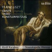 Franz Liszt: Dante Symphony; Tasso Lamento e Trionfo; Knstlerfestzug - Nadja Robin; Sebastian Kowski; Jenaer Philharmonic Boys Chorus (choir, chorus);...