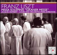 Franz Liszt: Missa Solemnis "Graner Messe" - Anne-Marguerite Werster (soprano); Guy Flechter (tenor); Johannes Schmidt (baritone);...