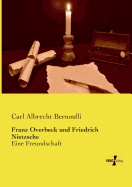 Franz Overbeck und Friedrich Nietzsche: Eine Freundschaft