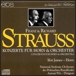 Franz & Richard Strauss: Horn Concertos - Ifor James (horn); Polish Radio Orchestra & Chorus Katowice; Antoni Wit (conductor)