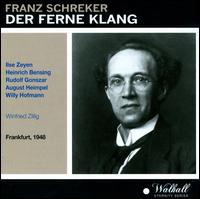 Franz Schreker: Die Ferne Klang - August Heimpel (vocals); Frithjof Sentpaul (vocals); Gnther Ambrosius (vocals); Heinrich Bensing (vocals);...